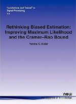 Y. C. Eldar, "Rethinking Biased Estimation: Improving Maximum Likelihood and the Cramèr-Rao Bound", Foundations and Trends in Signal Processing, Vol. 1, No. 4, pp. 305–449, 2008.