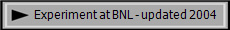 Experiment at BNL - updated 2004